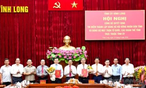 Tỉnh ủy Vĩnh Long: Hội nghị công bố Quyết định thành lập Đảng bộ Hội đồng nhân dân tỉnh và Đảng bộ Mặt trận Tổ quốc, các đoàn thể tỉnh